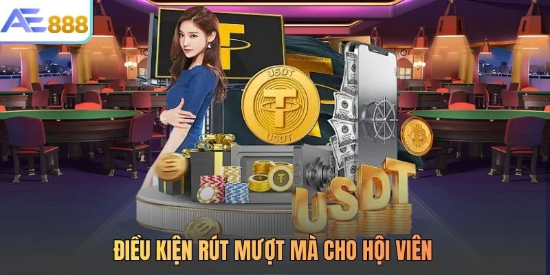 Điều kiện rút mượt mà cho hội viên