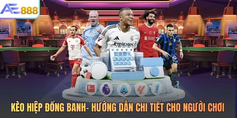 Kèo Hiệp Đồng Banh- Hướng Dẫn Chi Tiết Cho Người Chơi