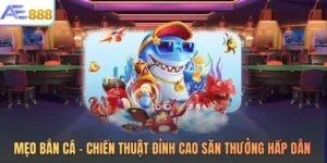 Mẹo Bắn Cá – Chiến Thuật Đỉnh Cao Săn Thưởng Hấp Dẫn