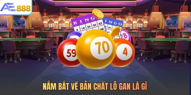 Nắm bắt về bản chất lô gan là gì