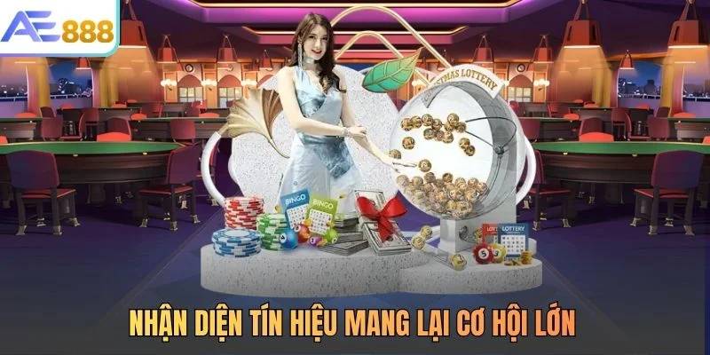 Nhận diện tín hiệu mang lại cơ hội lớn