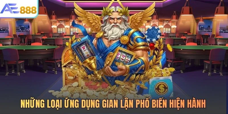 Những loại ứng dụng gian lận phổ biến hiện hành