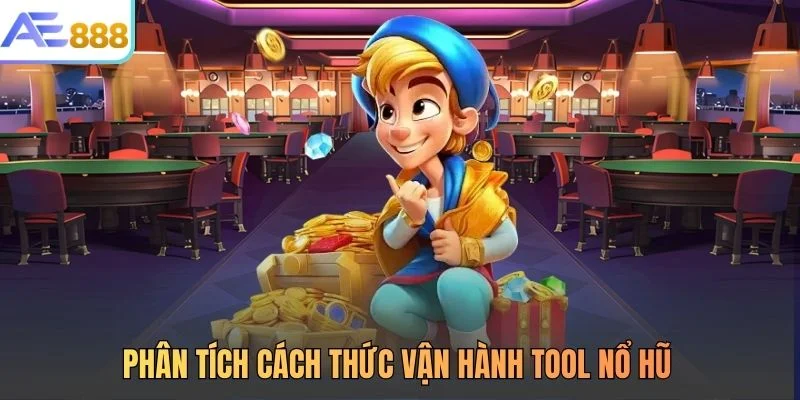 Phân tích cách thức vận hành tool nổ hũ