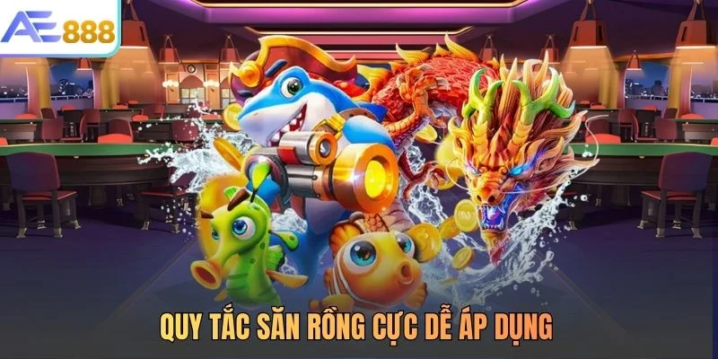 Quy tắc săn rồng cực dễ áp dụng