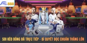Soi Kèo Bóng Đá Trực Tiếp - Bí Quyết Đọc Chuẩn Thắng Lớn