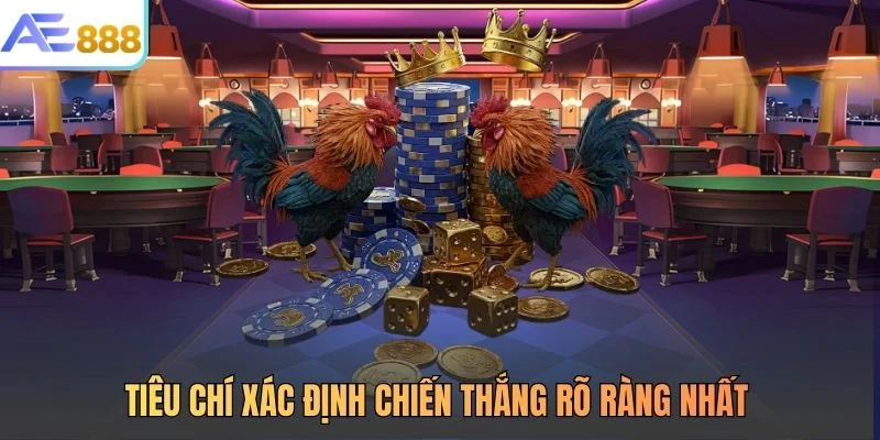 Tiêu chí xác định chiến thắng rõ ràng nhất